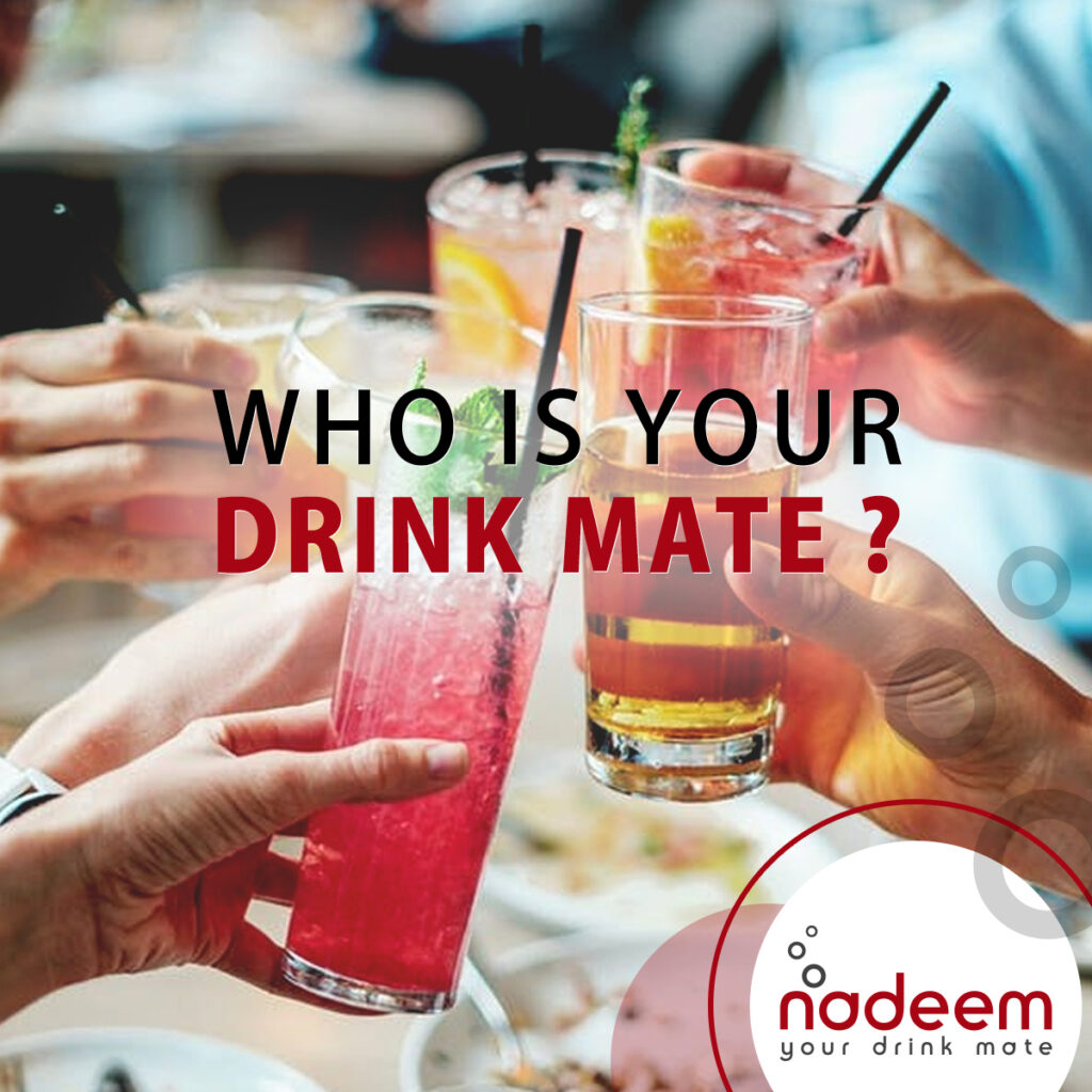 NADEEM is your new drink mate